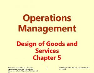 Operations Management Design of Goods and Services Chapter