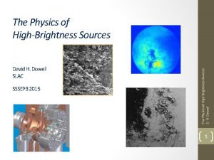 David H Dowell SLAC SSSEPB 2015 The Physics