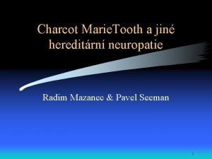 Charcot Marie Tooth a jin hereditrn neuropatie Radim
