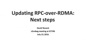 Updating RPCoverRDMA Next steps David Noveck nfsv 4