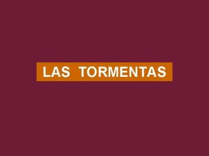 LAS TORMENTAS Cuentan que un da un campesino