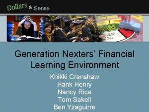 Generation Nexters Financial Learning Environment Knikki Crenshaw Hank