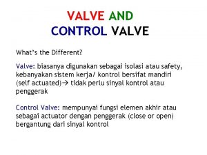 VALVE AND CONTROL VALVE Whats the Different Valve
