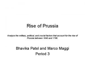 Rise of Prussia Analyze the military political and