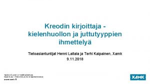 Kreodin kirjoittaja kielenhuollon ja juttutyyppien ihmettely Tietoasiantuntijat Henni