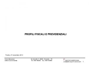 SOCIETA TRA PROFESSIONISTI PROFILI FISCALI E PREVIDENZIALI Trento