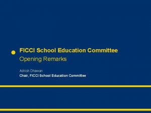 FICCI School Education Committee Opening Remarks Ashish Dhawan