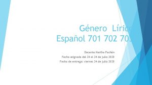 Gnero Lrico Espaol 701 702 703 Docente Martha