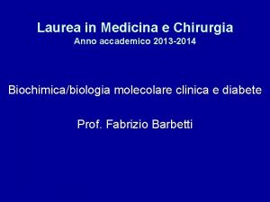 Laurea in Medicina e Chirurgia Anno accademico 2013