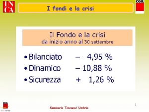 I fondi e la crisi Seminario Toscana Umbria