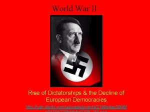 World War II Rise of Dictatorships the Decline