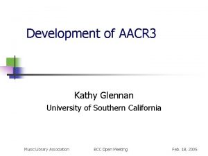 Development of AACR 3 Kathy Glennan University of