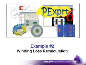 Example 2 Winding Loss Recalculation Open PExprt application