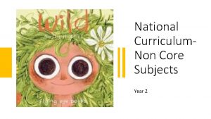 National Curriculum Non Core Subjects Year 2 Explanation