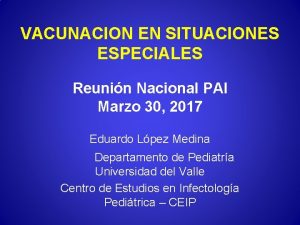 VACUNACION EN SITUACIONES ESPECIALES Reunin Nacional PAI Marzo