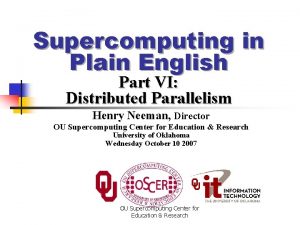 Supercomputing in Plain English Part VI Distributed Parallelism