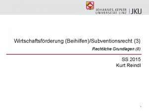 Wirtschaftsfrderung BeihilfenSubventionsrecht 3 Rechtliche Grundlagen II SS 2015