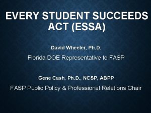 EVERY STUDENT SUCCEEDS ACT ESSA David Wheeler Ph