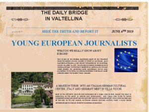 THE DAILY BRIDGE IN VALTELLINA SEEK THE TRUTH