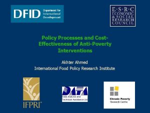 Policy Processes and Cost Effectiveness of AntiPoverty Interventions