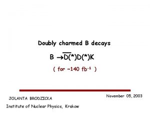 Doubly charmed B decays B DK for 140