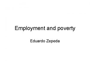 Employment and poverty Eduardo Zepeda Mexicos growth performance