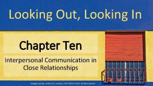 Looking Out Looking In Chapter Ten Interpersonal Communication