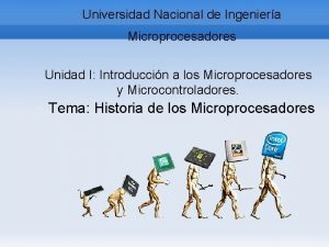 Universidad Nacional de Ingeniera Microprocesadores Unidad I Introduccin