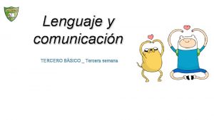 Lenguaje y comunicacin TERCERO BSICO Tercera semana Orientaciones