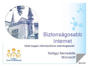 Biztonsgosabb Internet Vdd magad informciid s szmtgpedet Szilgyi