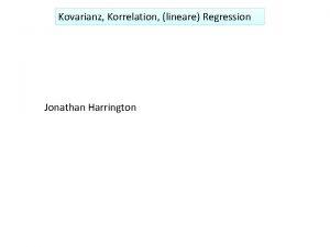 Kovarianz Korrelation lineare Regression Jonathan Harrington Kovarianz Korrelation