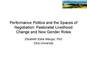 Performance Politics and the Spaces of Negotiation Pastoralist