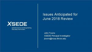 Issues Anticipated for June 2018 Review John Towns