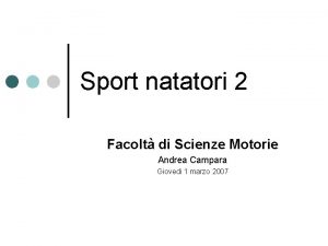 Sport natatori 2 Facolt di Scienze Motorie Andrea