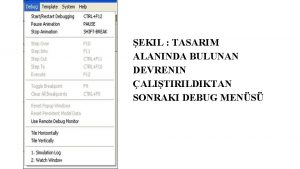 EKIL TASARIM ALANINDA BULUNAN DEVRENIN ALITIRILDIKTAN SONRAKI DEBUG