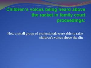 Childrens voices being heard above the racket in