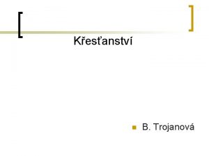 Kesanstv n B Trojanov Kesanstv n n Monoteistick