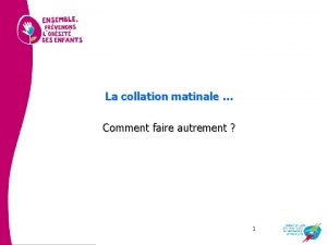 La collation matinale Comment faire autrement 1 La