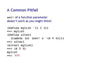 A Common Pitfall set of a function parameter