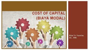 COST OF CAPITAL BIAYA MODAL Rita Tri Yusnita