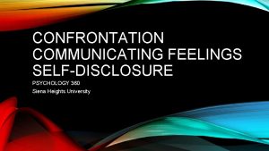 CONFRONTATION COMMUNICATING FEELINGS SELFDISCLOSURE PSYCHOLOGY 360 Siena Heights