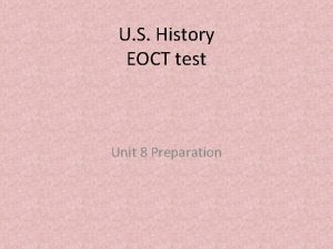 U S History EOCT test Unit 8 Preparation