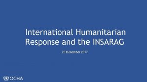International Humanitarian Response and the INSARAG 20 December
