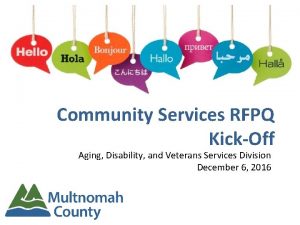 Community Services RFPQ KickOff Aging Disability and Veterans