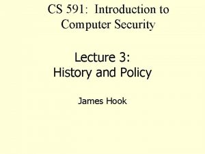 CS 591 Introduction to Computer Security Lecture 3