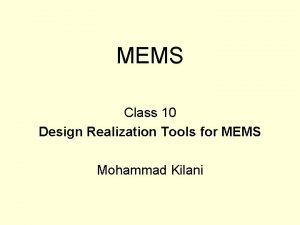MEMS Class 10 Design Realization Tools for MEMS