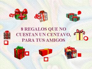 8 REGALOS QUE NO CUESTAN UN CENTAVO PARA