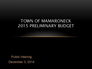 TOWN OF MAMARONECK 2015 PRELIMINARY BUDGET Public Hearing