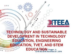 TECHNOLOGY AND SUSTAINABLE DEVELOPMENT IN TECHNOLOGY EDUCATION ENGINEERING