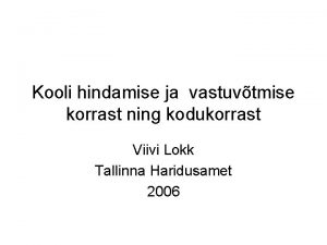 Kooli hindamise ja vastuvtmise korrast ning kodukorrast Viivi